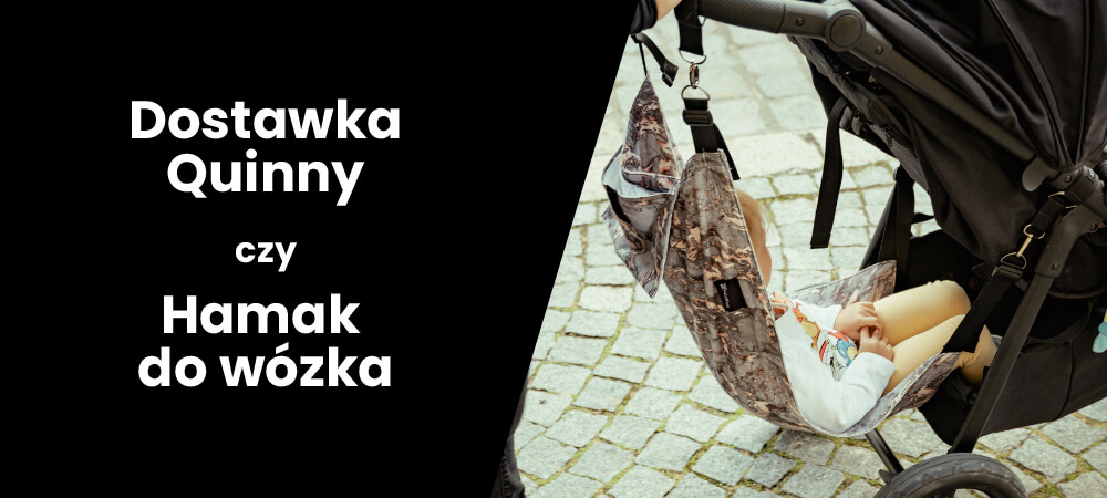Hamak do wózka czy dostawka Quinny - co lepsze?