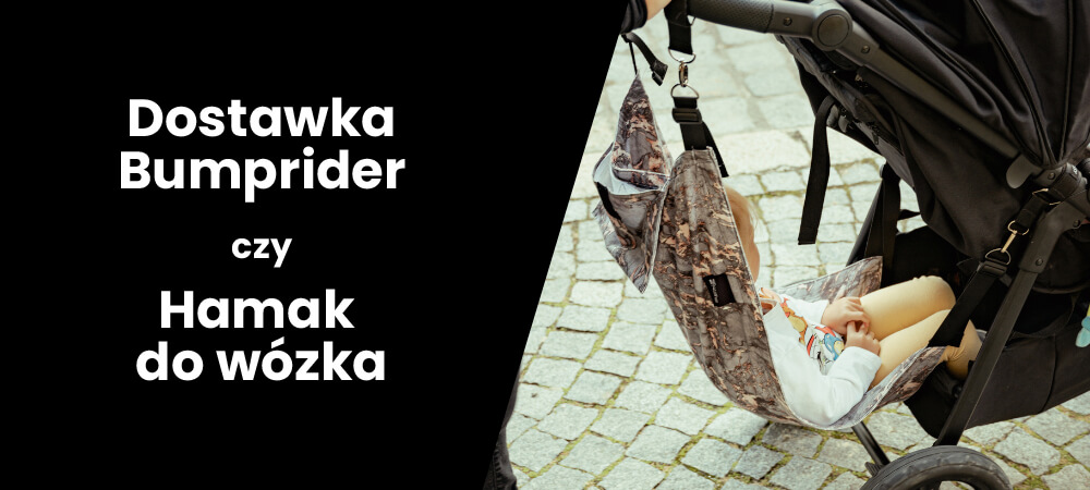 Hamak do wózka czy dostawka Bumprider - co lepsze?